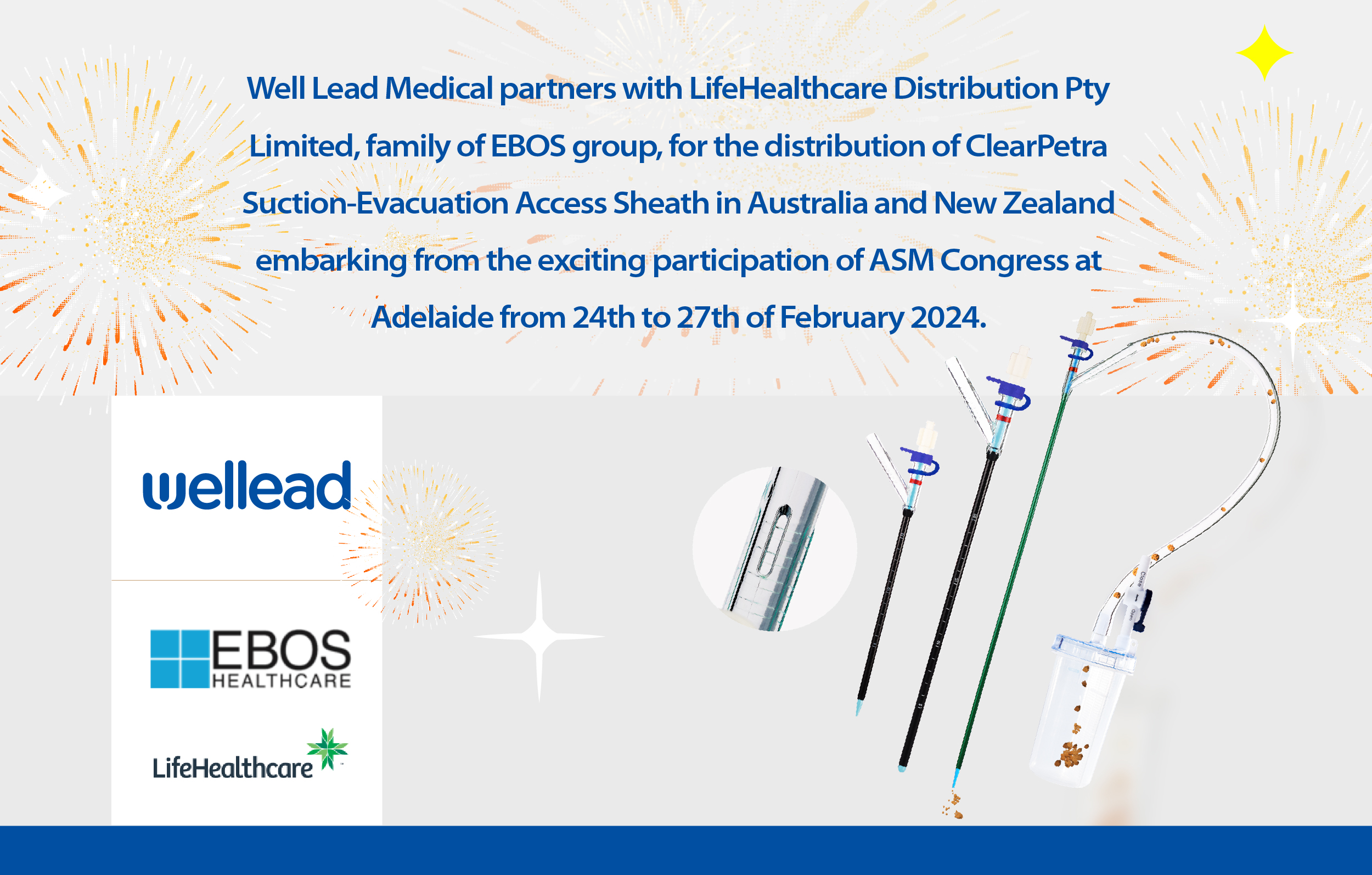 Well Lead Medical partners with LifeHealthcare Distribution Pty Limited, family of EBOS group, for the distribution of ClearPetra Suction-Evacuation Access Sheath in Australia and New Zealand
